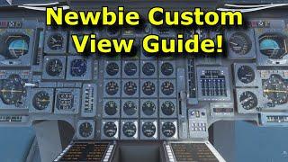 FS2020: Newbie Guide To Setting Up Custom Cockpit Views For Your Chosen Airliner/Aircraft!