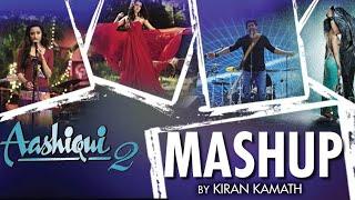 AASHIQUI 2 MASHUP FULL SONG |CALLKAMATH | BEST BOLLYWOOD MASHUPS #lovemusic