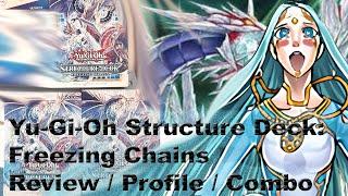 Yu-Gi-Oh: Structure Deck Freezing Chains (Review, Profile, Combo)