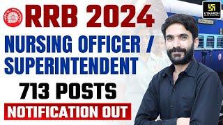 RRB Nursing Officer / Superintendent 2024 Notification Out | Complete Information | Raju Sir