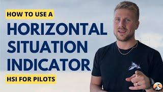 How to use a Horizontal Situation Indicator HSI for Pilots