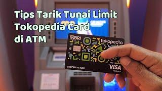 Tips dan cara tarik tunai Tokopedia Card di mesin ATM 2024