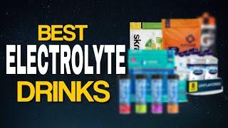 6 Best Electrolyte Drinks |Hot Best Supplements