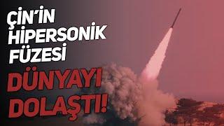 Çin'in, ABD'yi şaşırtan hamlesi! Hipersonik füze dünyanın etrafını dolaştı