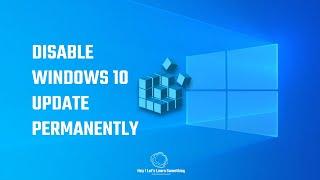 How to disable or stop windows 10 update permanently; easy method using registry? 2022