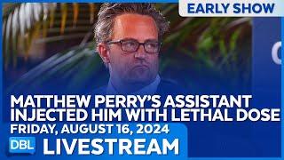 Matthew Perry's Assistant Injected Him With Lethal Dose