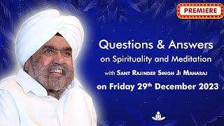 Q & A on Spirituality & Meditation with Sant Rajinder Singh Ji Maharaj - Dec 29, 2023