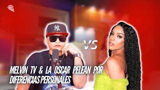 MELVIN TV & LA OSCAR PELEAN POR DIFERENCIAS PERSONALES