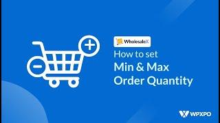 How Set Minimum and Maximum Order Quantity in WooCommerce Wholesaling Stores