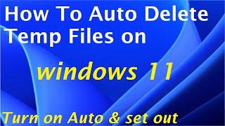 How to Automatically Delete Temp Files in Windows 11 |  Auto Delete Trash and Temp files| #windows11