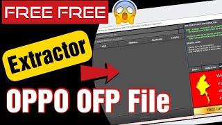 OFP File Extractor | Free OPPO OFP File Extractor | How To Extract OFP File Without Any Box