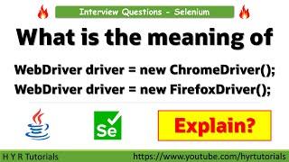 What is the meaning of WebDriver driver = new ChromeDriver() in Selenium WebDriver?