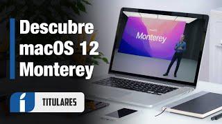 MONTEREY macOS 12 ¡YA DISPONIBLE! Tips & NOVEDADES en español