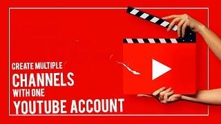 How to Create Multiple Channel with one YouTube Account