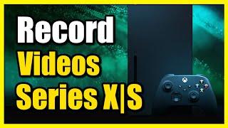 How to Record Video Clips on Xbox Series X|S (No Capture Card)