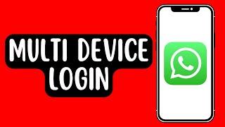 How to Enable WhatsApp Multi Device Login [2022] Works on iPhone 13