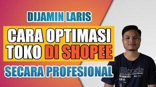 Cara Optimasi Toko di Shopee Profesional Dijamin Laris Toko Mudah Ditemukan Pembeli