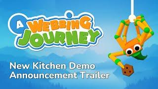 A Webbing Journey - Announcement Trailer - New Kitchen Demo