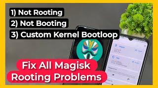 Fix Magiak Installation All Problems. Fix Phone Not Rooting, Fix Custom Kernel Bootloop