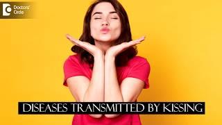 Diseases transmitted with a KISS | How safe is Kissing? - Dr. Karagada Sandeep | Doctors’ Circle