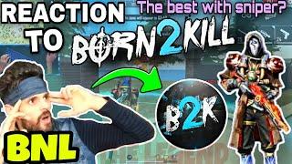 BNL reaction to BORN2KILL (B2K) - The Best With Sniper? | Free Fire