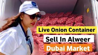 Live Onion Container Sell In Alweer Dubai Market Business Vlog#2