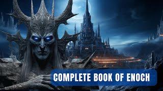 The Complete Book of Enoch Banned From The Bible SHOCKING Revelations