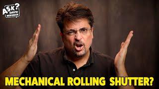 Mechanical Rolling Shutter? | Ask David Bergman