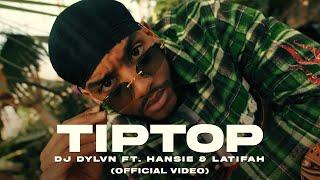 DJ DYLVN - TIPTOP (feat. Hansie & Latifah) [Official Video]
