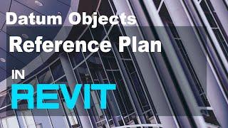 Datum Objects In Revit - Reference Plan