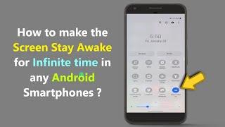 How to make the Screen Stay Awake for Infinite time in any Android Smartphones ?