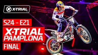 S24 - E21 | 2024 X-TRIAL PAMPLONA  | FINAL