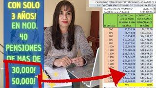 Con solo 3 años en modalidad 40, pensiones de más de $30,000 y $50,000