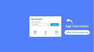 Javascript Age Calculator | Calculate Age from Date of Birth | HTML CSS and Javascript