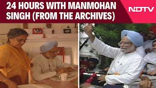 Manmohan Singh News | 24 Hours With Manmohan Singh (From The Archives)