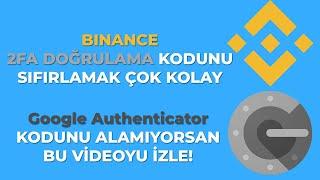 Binance Google Authenticator Sıfırlama | Binance 2FA Sıfırlama | Google Authenticator Hesap Kurtarma