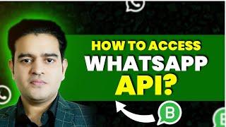 How to Access WhatsApp API? | Whatsapp Marketing Complete Course