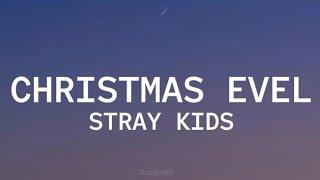 Stray Kids - Christmas EveL (Lyrics)