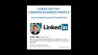 Check out my LinkedIn Business Profile. TONY KIM Commercial Real Estate Sales Broker in Los Angeles