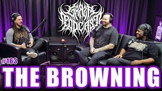 THE BROWNING: Rave Metal, EDM & Internet VS Reality | Garza Podcast 163