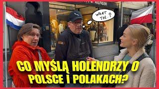 Holendrzy mówią co myślą o Polsce i Polakach 