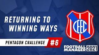 RETURNING TO WINNING WAYS | Pentagon Challenge #06 | Football Manager 2021