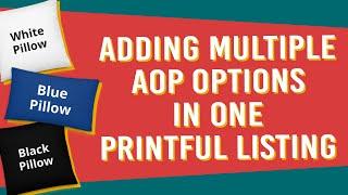 How to add multiple color options for AOP products in one Printful listing on Etsy