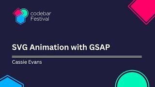 SVG Animation with GSAP with Cassie Evans | codebar Festival 2024