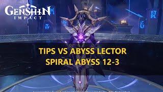 Tips On Spiral Abyss 12(ver1.5) vs Abyss Lector