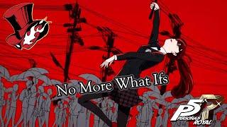 Persona 5 Royal Soundtrack - No More What Ifs (30 mins version)