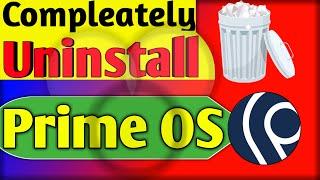 How To Uninstall Prime OS/ Phoenix OS Compleately From Your PC | Uninstall Prime OS