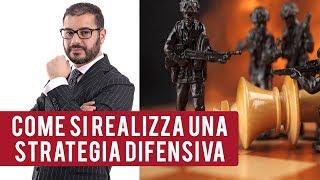 Come si realizza una strategia Difensiva nel processo penale