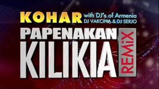 KOHAR - Papenakan Kilikia | Remix with DJ's of Armenia |ԳՈՀԱՐ - Պապենական Կիլիկիա