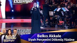 Belkıs Akkale - SİYAH PERÇEMİNİ DÖKMÜŞ YÜZÜNE